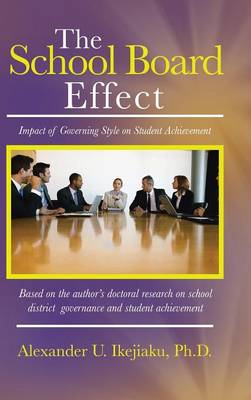 The School Board Effect: Impact of Governing Style on Student Achievement (Hardback)