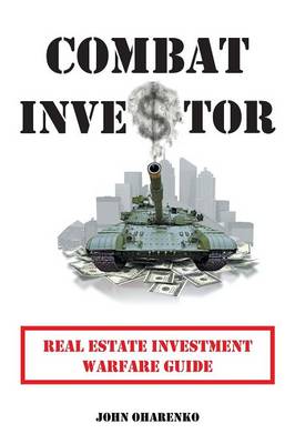 Combat Investor: Real Estate Investment Warfare Guide (Paperback)