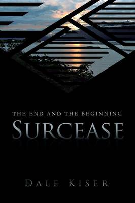 Surcease: The End and the Beginning (Paperback)
