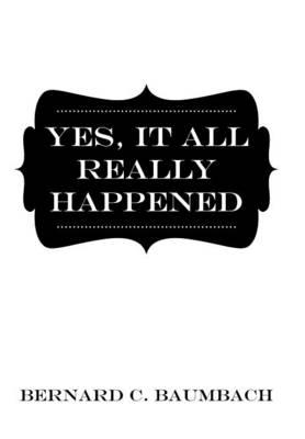 Yes, It All Really Happened (Hardback)
