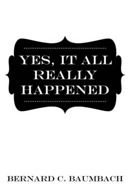 Yes, It All Really Happened (Paperback)