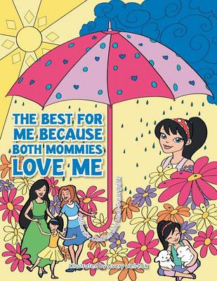 The Best for Me Because Both Mommies Love Me (Paperback)
