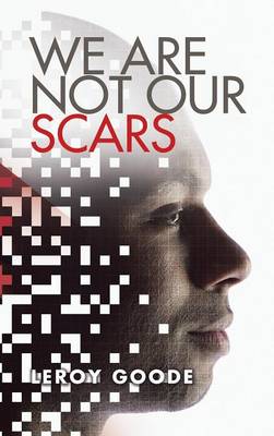 We Are Not Our Scars (Hardback)