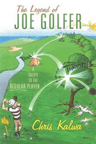 The Legend of Joe Golfer: A Salute to the Regular Player (Paperback)