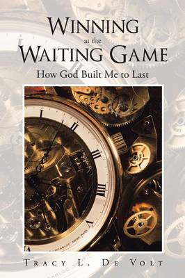 Winning at the Waiting Game: How God Built Me to Last (Paperback)