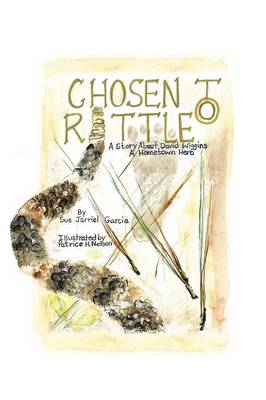 Chosen to Rattle: A Story about David Wiggins, a Hometown Hero (Paperback)