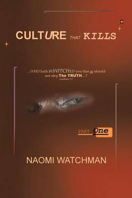 Culture That Kills: Who Hath Bewitched You That Ye Should Not Obey the Truth? (Galatians 3:1) (Paperback)
