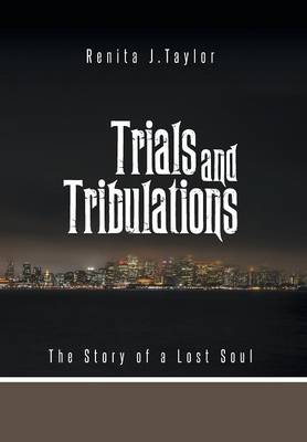 Trials and Tribulations: The Story of a Lost Soul (Hardback)