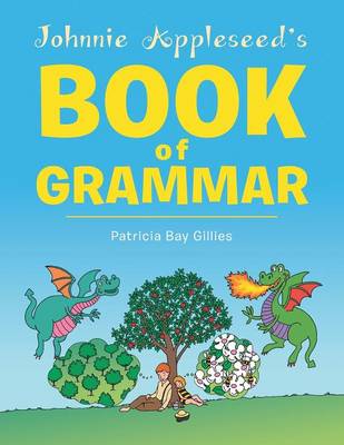 Johnnie Appleseed's Book of Grammar (Paperback)