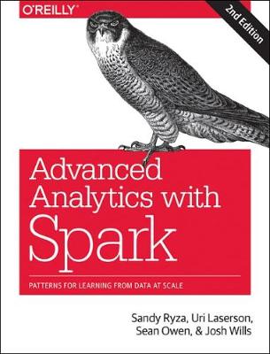 Advanced Analytics with Spark: Patterns for Learning from Data at Scale (Paperback)