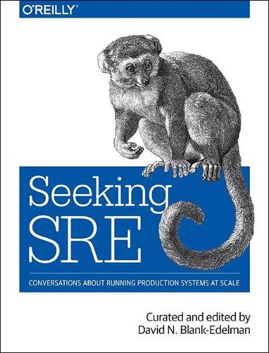 Seeking SRE - David N. Blank-Edelman