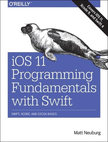 iOS 11 Programming Fundamentals with Swift (Paperback)