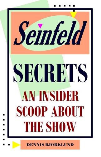 Seinfeld Secrets: An Insider Scoop About the Show (Paperback)