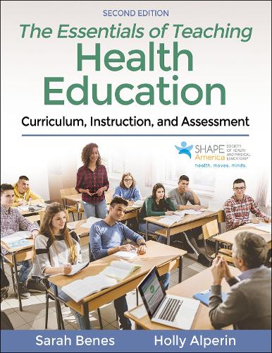 The Essentials of Teaching Health Education: Curriculum, Instruction, and Assessment (Paperback)