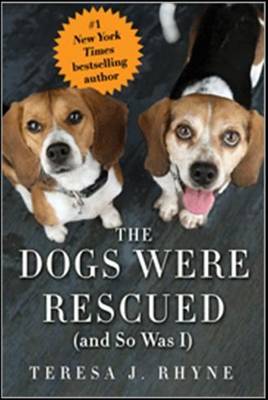 Dogs Were Rescued (and So Was I) (Paperback)