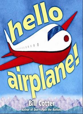 Hello, Airplane! (Hardback)