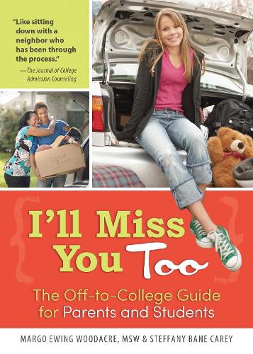 I'll Miss You Too: The Off-to-College Guide for Parents and Students (Paperback)