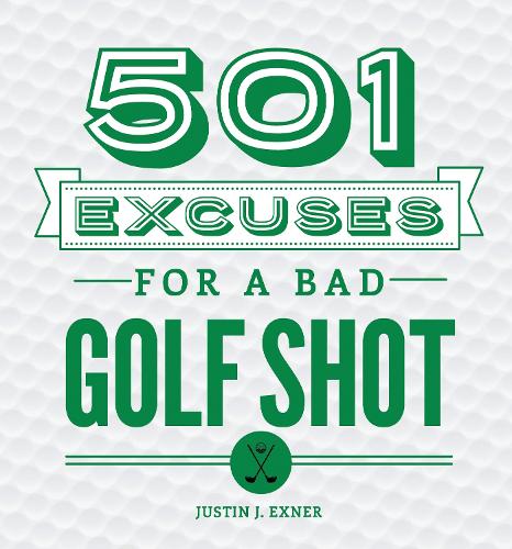 501 Excuses for a Bad Golf Shot (Hardback)