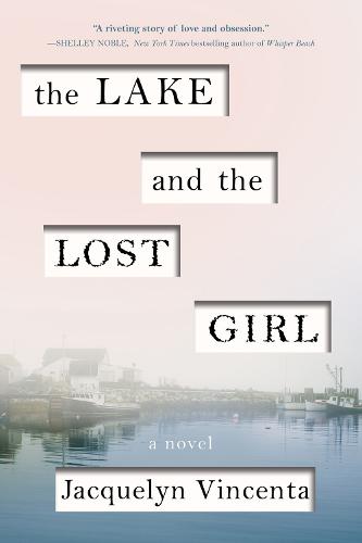 The Lake and the Lost Girl: A Novel (Paperback)