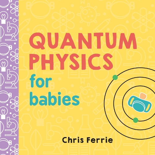 Quantum Physics for Babies - Baby University (Board book)