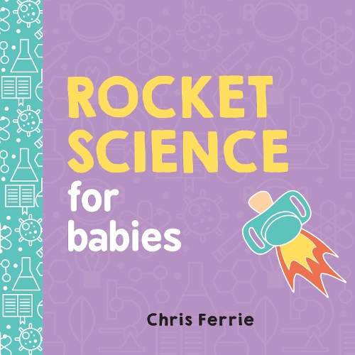 Rocket Science for Babies - Baby University (Board book)