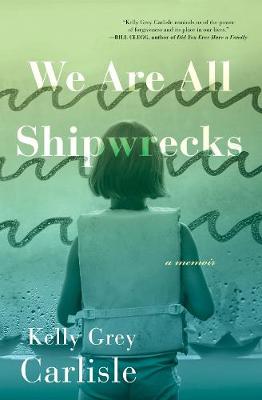 We Are All Shipwrecks: A Memoir (Paperback)