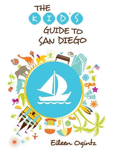 Kid's Guide to San Diego - Kid's Guides Series (Paperback)