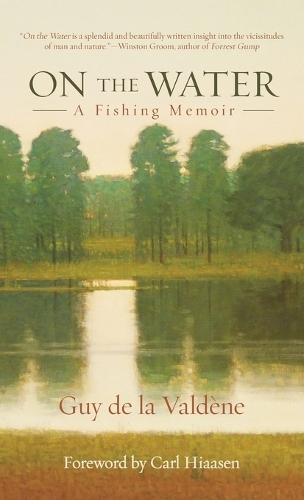 On the Water: A Fishing Memoir (Hardback)