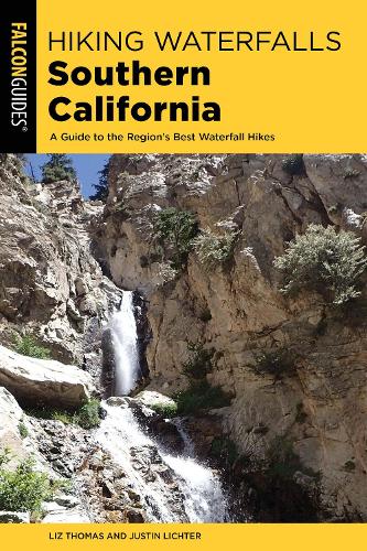 Hiking Waterfalls Southern California: A Guide to the Region's Best Waterfall Hikes - Hiking Waterfalls (Paperback)