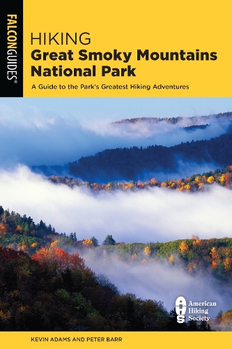 Hiking Great Smoky Mountains National Park: A Guide to the Park's Greatest Hiking Adventures - Regional Hiking Series (Paperback)