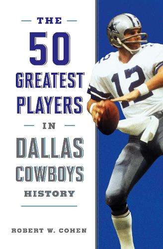 Dallas Cowboys Greatest Players Britain, SAVE 41% 