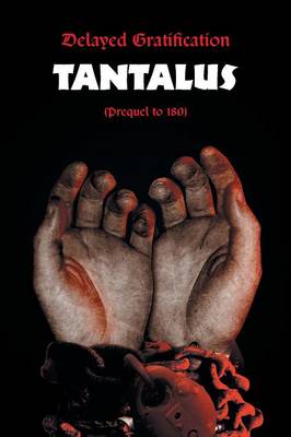 Delayed Gratification: Tantalus (Prequel to Delayed Gratification 180) (Paperback)