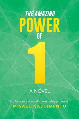 The Amazing Power of One: A Novel a Tribute to the World's Most Noble Profession (Paperback)