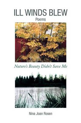 Ill Winds Blew: Nature's Beauty Didn't Save Me (Paperback)