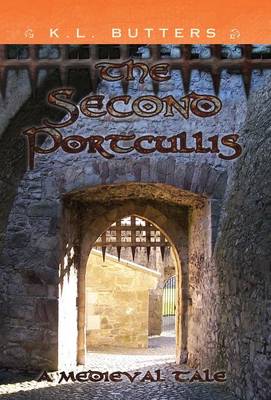 The Second Portcullis: A Medieval Tale (Hardback)