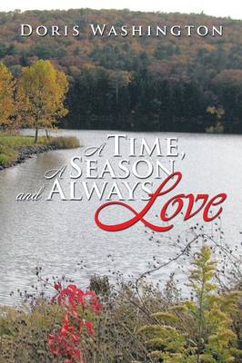 A Time, a Season and Always Love (Paperback)