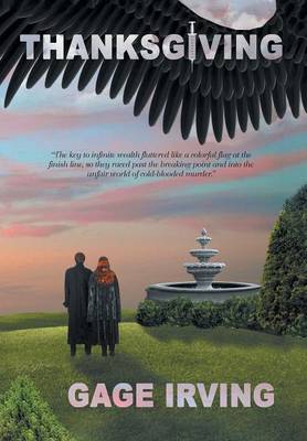 Thanksgiving: The Key to Infinite Wealth Fluttered Like a Colorful Flag at the Finish Line, So They Raced Around the Breaking Point (Hardback)