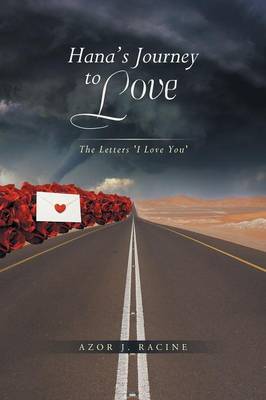 Hana's Journey to Love: The Letters 'i Love You' (Paperback)