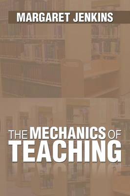 The Mechanics of Teaching (Paperback)