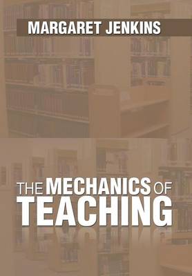 The Mechanics of Teaching (Hardback)