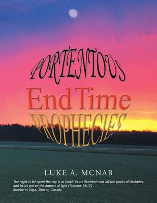 Portentous End Time Prophecies (Paperback)