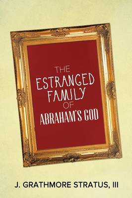 The Estranged Family of Abraham's God (Paperback)