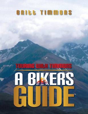 Touring with Timmons: A Bikers Guide (Paperback)