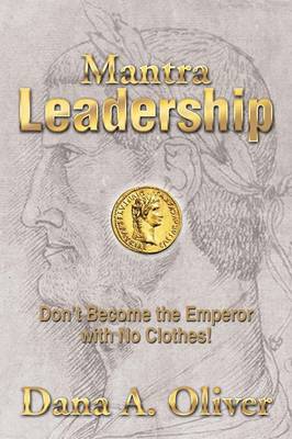 Mantra Leadership: Don't Become the Emperor with No Clothes! (Paperback)