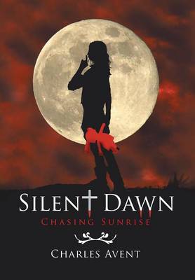 Silent Dawn: Chasing Sunrise (Hardback)