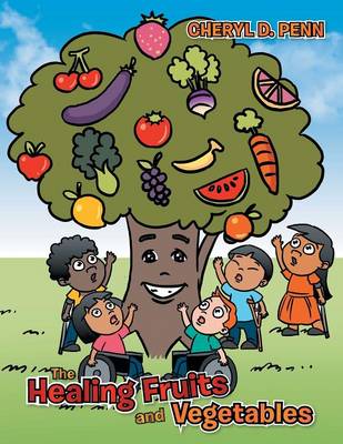 The Healing Fruits and Vegetables (Paperback)