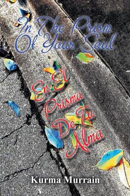 In the Prism of Your Soul: En El Prisma de Tu Alma (Paperback)