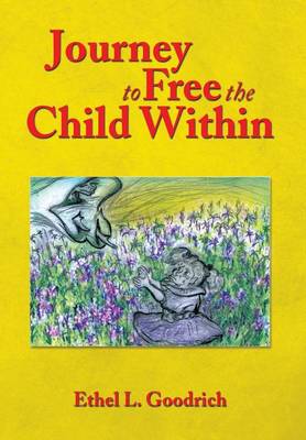 Journey to Free the Child Within (Hardback)