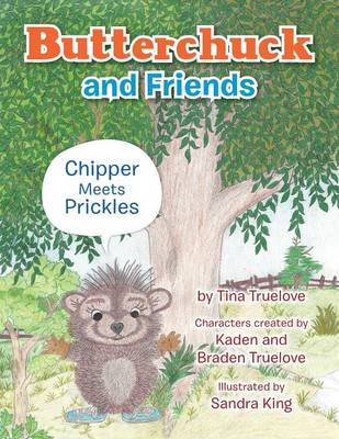 Butterchuck and Friends: Chipper Meets Prickles (Paperback)