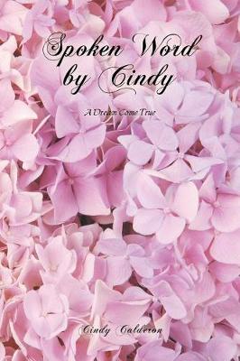 Spoken Word by Cindy: A Dream Come True (Paperback)